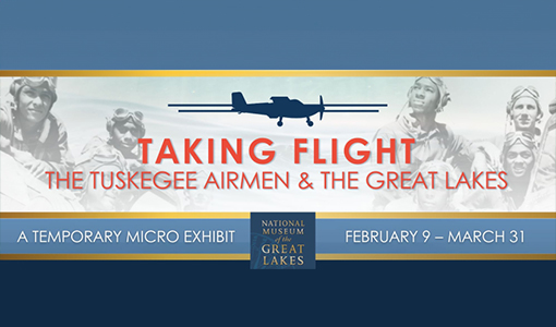 Taking Flight | The Tuskegee Airmen and The Great Lakes