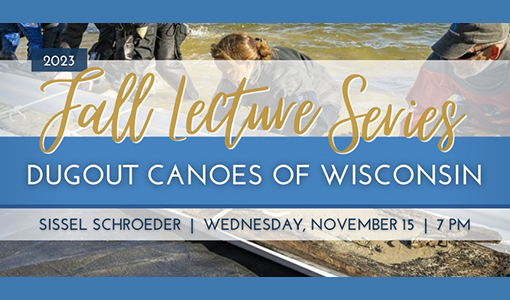 NMGL Fall Lecture Series | Dugout Canoes of Wisconsin